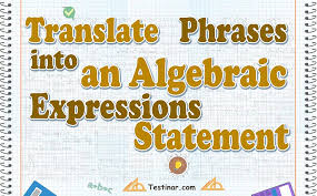 Translate Phrases Into An Algebraic
