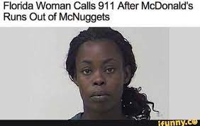 Florida woman calls 911 over mcnuggets