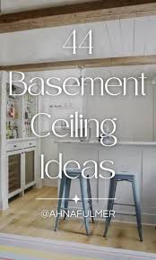 44 Basement Ceiling Ideas Ahna Fulmer