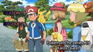 Pokemon The series XY: kalos Quest |season 18 episode 26