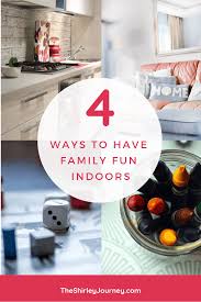 4 ways to have family fun indoors the