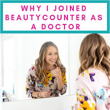 Why I Became A Beautycounter Consultant As A Doctor Pure