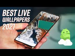 live wallpapers for android in 2021