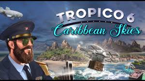 14/06/2021 tropico 6 free download el presidente is back play on large archipelagos for the first time in the series. Tropico 6 Caribbean Skies V 14 Codex Tropico 6 Is A Promising Continuation Of A Series Of Games In Which Anyone Can Get The Whole Island In Their Hands Bring Happiness