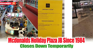 Jalan dato' sulaiman, johor bahru, 80250, malaysia. Mcdonalds Holiday Plaza Jb Since 1984 Closes Down Temporarily Everydayonsales Com News