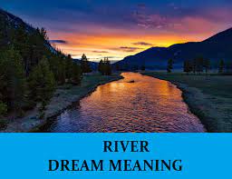 river dream meaning top 16 dreams
