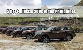 Top 5 Best Midsize Suvs In The Philippines In 2018 Updated