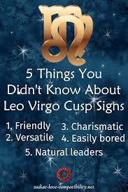 All About Leo Virgo Cusp Signs What Are They Like