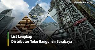 Supplier bahan bangunan dan material konstruksi terlengkap. List Lengkap Distributor Toko Bangunan Surabaya