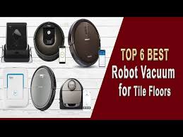 6 best robot vacuum for tile floors