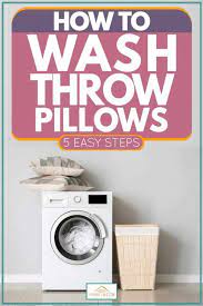 How To Wash Throw Pillows 5 Easy Steps