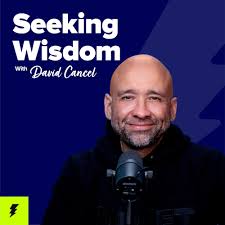 Seeking Wisdom with David Cancel