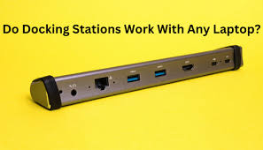 docking stations work with any laptop
