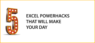 5 Microsoft Excel Powerhacks That Will Make Your Day Excel