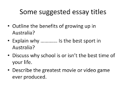 essay writing some activities for teachers ppt some suggested essay titles