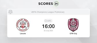 Head to head statistics and prediction, goals, past matches, actual form for champions league. Lincoln Vs Cfr Cluj Prediction Betting Tips And Preview 20 July 2021