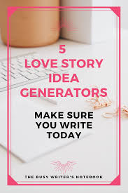 11 free book idea generator. Have You Tried These 5 Unique Love Story Idea Generators