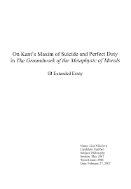  excellent extended essays on kant s maxim of suicide and perfect 50 excellent extended essays on kant s maxim of suicide and perfect duty in the groundwork of the metaphysic of morals