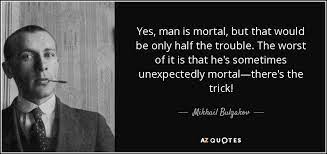 A yes man is a person who agrees to every opportunity they come across, no matter how crazy it. Mikhail Bulgakov Quote Yes Man Is Mortal But That Would Be Only Half