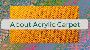 about acrylic carpet go carpet cleaning