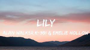 Alan Walker, K-391 & Emelie Hollow - Lily (Lyrics) - YouTube