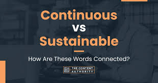 continuous vs sustainable how are
