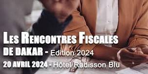LES RENCONTRES FISCALES DE DAKAR - EDITION 2024