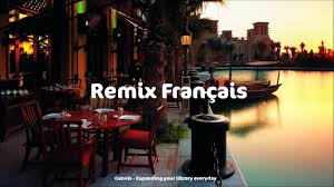 Remix Français Top French Hits Mix 2017