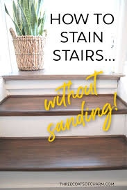 Painted stair treads are so easy and inexpensive. How To Stain Over Stained Wood Stairs Without Sanding Three Coats Of Charm