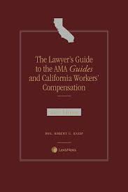The Lawyers Guide To The Ama Guides And California Workers
