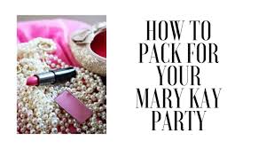 how to pack for your mary kay or