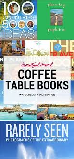 16 Beautiful Travel Coffee Table Books
