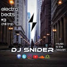 Electro Beats No.3  Chill Trap DJ Snider (Music is the Heaven)
