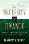 The Necessity of Finance: An Overview of the Science of Management of Wealth for an Individual, a Group, Or an Organization