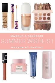 skin care wishlist for summer makeup