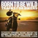 Born to Be Wild: Tracks for Bikers