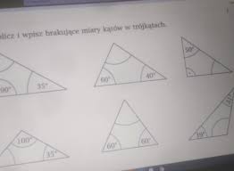 1. Oblicz i wpisz brakujące miary kątów w trójkątach.​ - Brainly.pl