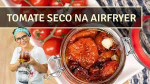 como fazer tomate seco na airfryer