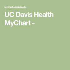 Uc Davis Health Mychart Uc Davis Health My Chart