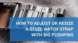 adjust or resize your steel watch strap