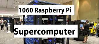 the 1060 raspberry pi supercomputer