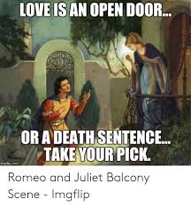 Juliet learns that her father, affected by the recent events, now intends for her to marry paris in just three days. 25 Best Memes About Romeo And Juliet Balcony Scene Romeo And Juliet Balcony Scene Memes
