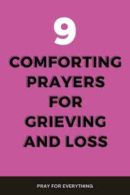 9 comforting prayers for grief and loss