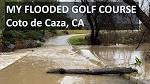 Flooded Golf Course, Coto de Caza, California. Tour of our ...