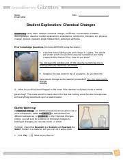 A chemical reaction is done in the setup shown, resulting in a change of mass. Chemistry Chem Changes Gizmo Docx Name Khalil Miller Date Student Exploration Chemical Changes Vocabulary Acid Base Catalyst Chemical Change Course Hero