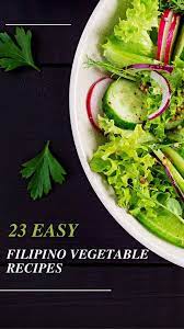 23 easy filipino vegetable recipes
