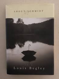 about schmidt a novel by louis begley
