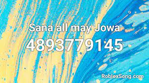 We will replace with working roblox music id. Sana All May Jowa Roblox Id Roblox Music Codes