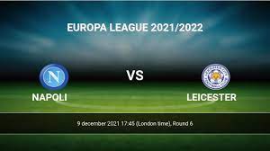 Napoli vs Leicester H2H 9 dec 2021 Head to Head stats prediction