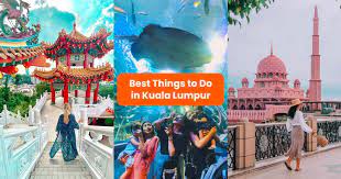 30 best things to do in kuala lumpur as